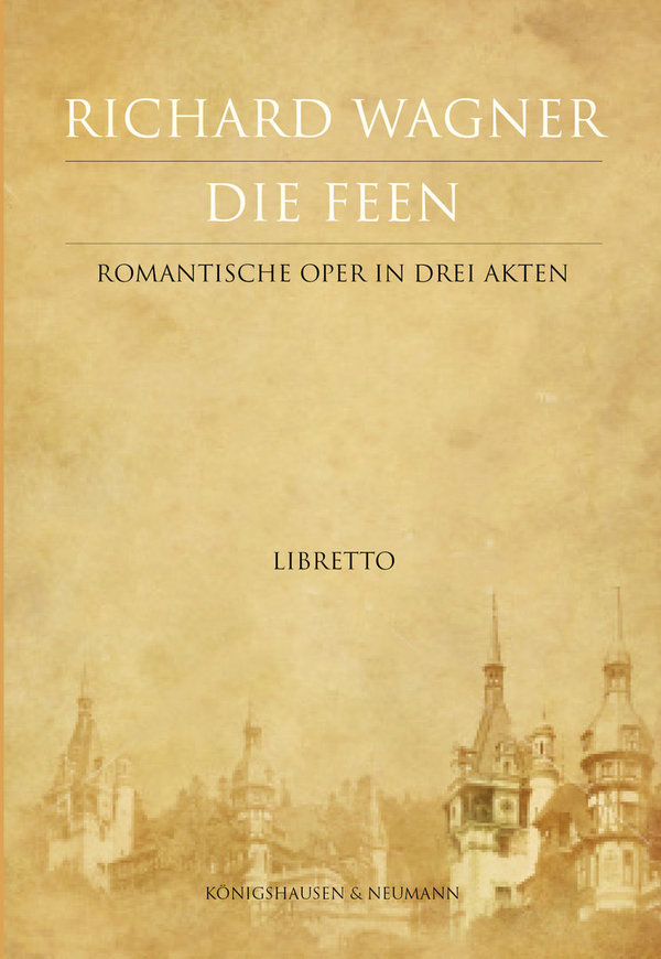 Wagner: Die Feen – Libretto